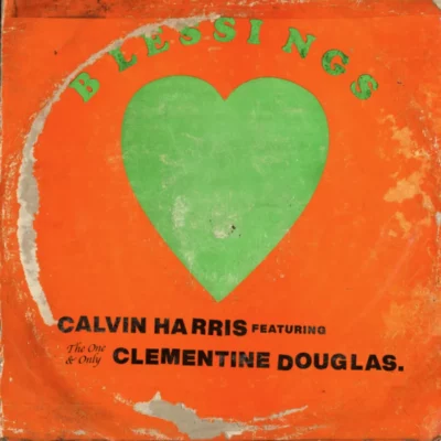 Calvin Harris ft Clementine Douglas - Blessings